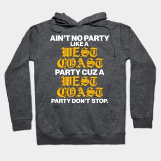 Ain't No Party Like a West Coast Party... Hoodie